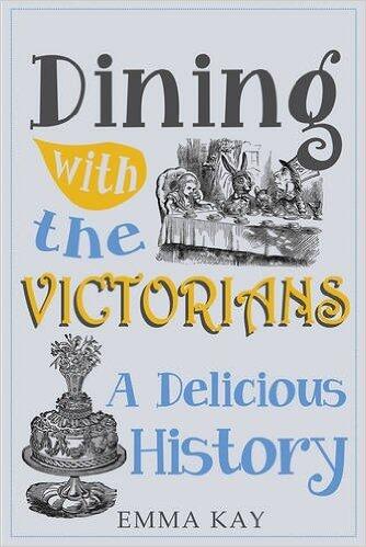 Dining with the Victorians: A Delicious History