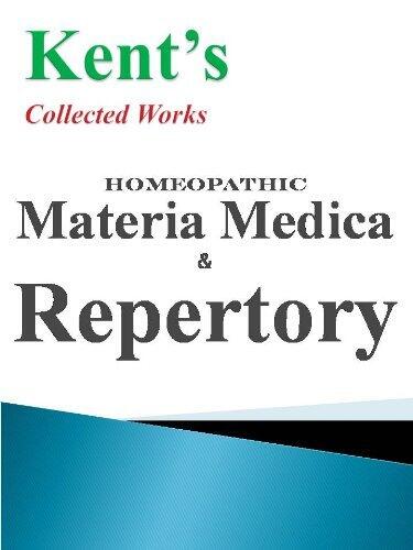 Collected Works by Kent on Homeopathic Materia Medica & Repertory