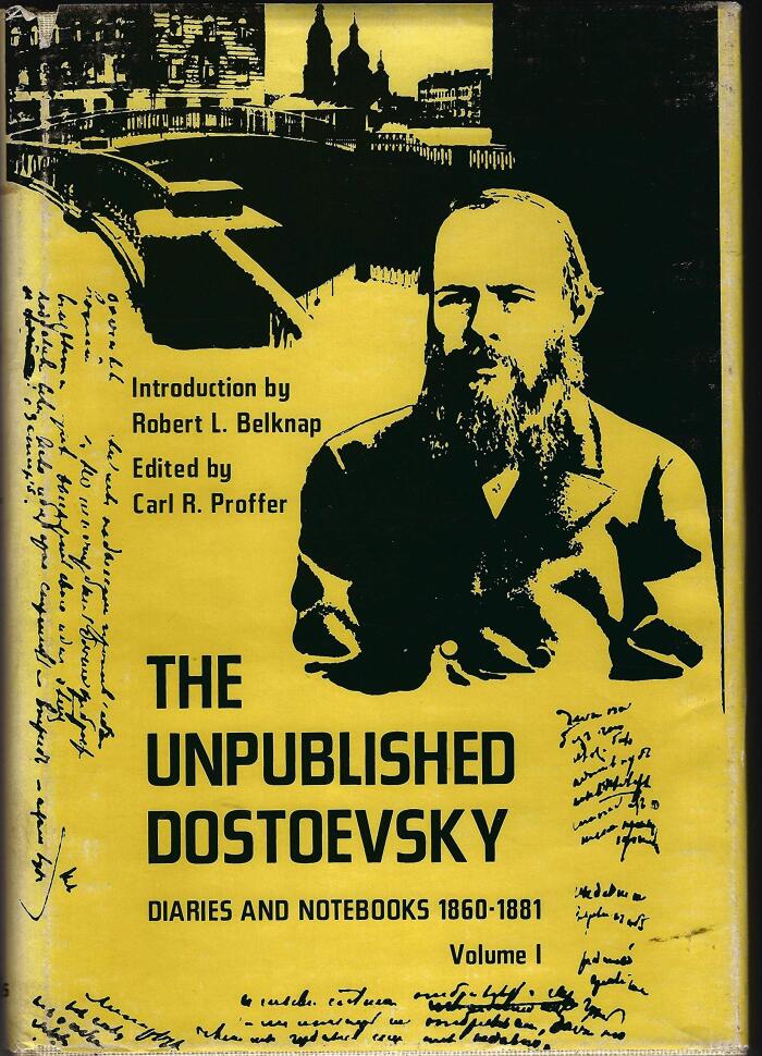 The Unpublished Dostoevsky: Diaries and Notebooks 1860-1881, Vol. 1