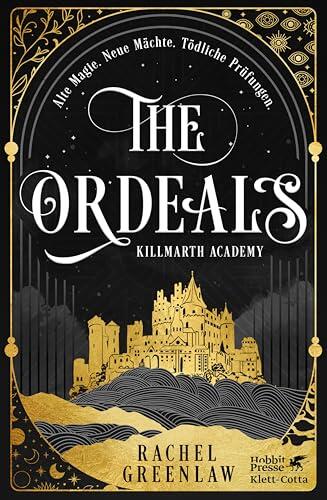 The Ordeals: Alte Magie. Neue Mächte. Tödliche Prüfungen. (Killmarth Academy)