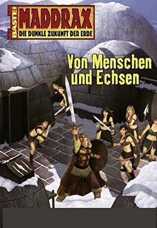 Maddrax 263: Von Menschen und Echsen