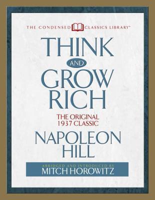 Think and Grow Rich: The Original 1937 Classic