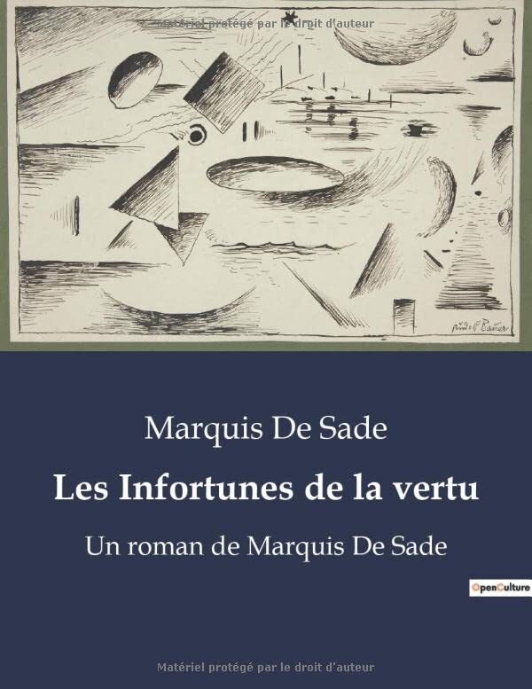 Les Infortunes de la vertu: Les tribulations de l'innocence dans un monde corrompu