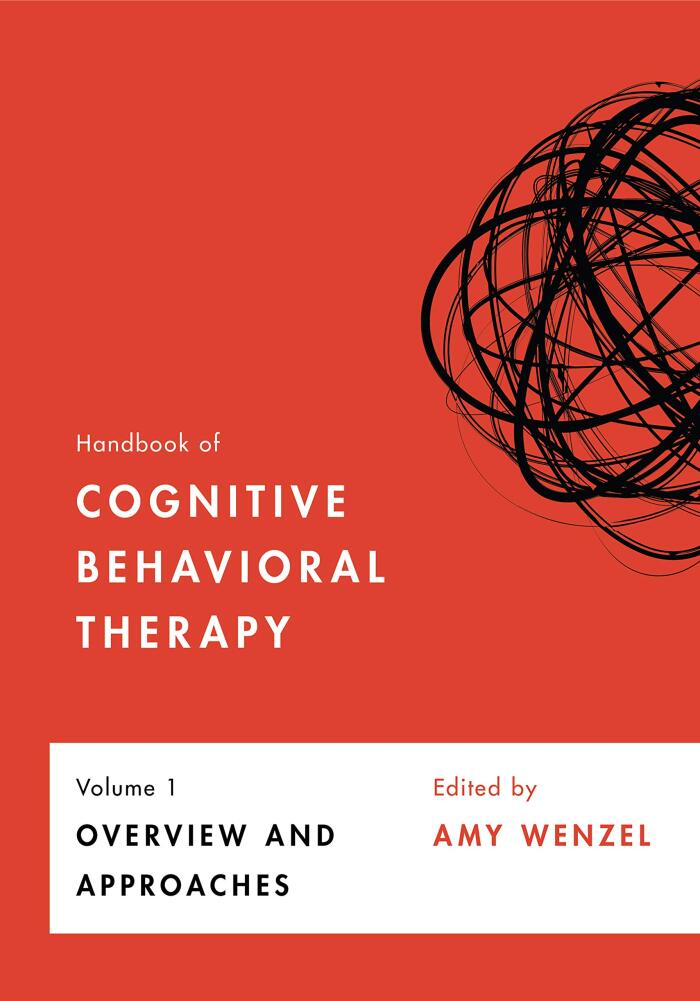 Handbook of Cognitive Behavioral Therapy, Volume 1: Overview and Approaches