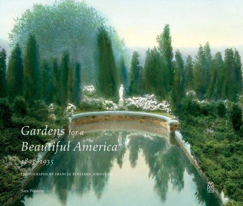 Gardens for a Beautiful America, 1895-1935: Photographs