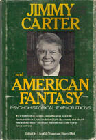 Jimmy Carter and American Fantasy: Psychohistorical Explorations