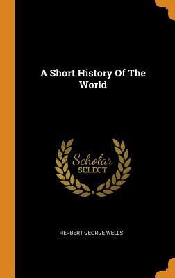 A Short History Of The World