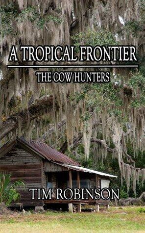 A Tropical Frontier: The Cow Hunters