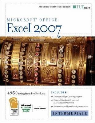 Excel 2007: Intermediate + Certblaster & CBT, Instructor's Edition