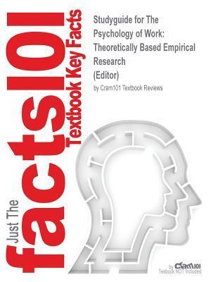 Studyguide for The Psychology of Work: Theoretically Based Empirical Research