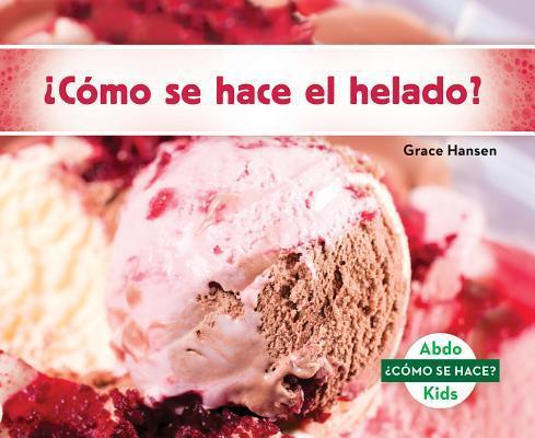 ¿Cómo se Hace el Helado? / How Is Ice Cream Made?
