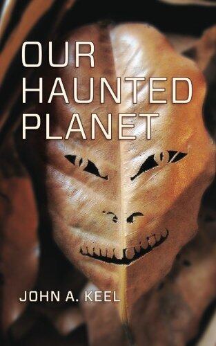 Our Haunted Planet