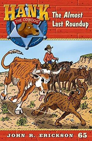 The Almost Last Roundup: Hank the Cowdog, Book 65