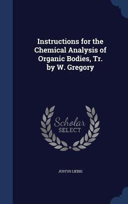 Instructions for the Chemical Analysis of Organic Bodies
