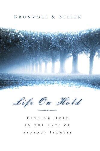By David G. Seiler - Life on Hold: Finding Hope in the Face of Serious Illness (2006-06-16) [Paperback]