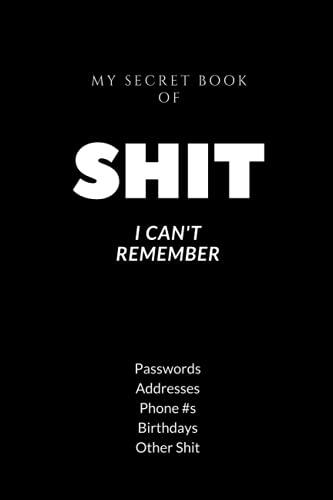 Password Book: Shit I Can't Remember - Password Keeper for All Your Passwords and Other Things You Can't Remember Like Address, Phone Numbers, Birthdays - Alphabetical Tabs