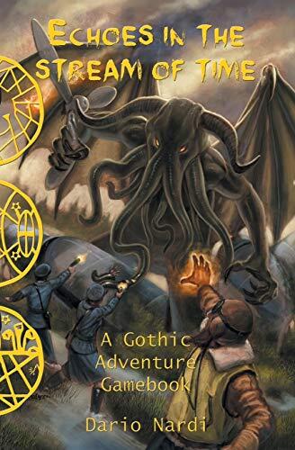 Echoes in the Stream of Time (A Gothic Adventure Gamebook)