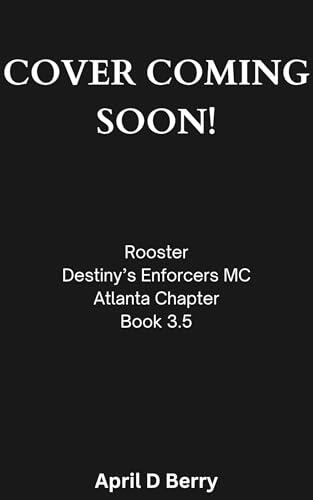 Rooster: Destiny's Enforcers MC: Atlanta Chapter Book 3.5