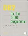 DB2 for the COBOL Programmer: Part 2 : An Advanced Course