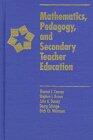 Mathematics, Pedagogy, and Secondary Teacher Education: Reweaving the Frayed Braid