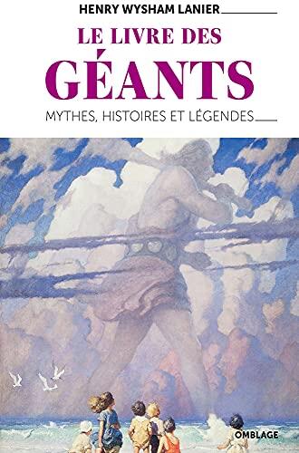 Le Livre des géants: Mythes, histoires et légendes