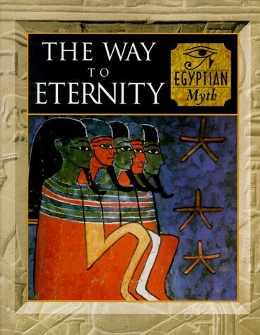 The Way to Eternity Egyptian Myth by Fergus Fleming (1-Jun-1999) Hardcover
