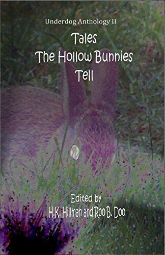 Tales the Hollow Bunnies Tell: Underdog Anthology II