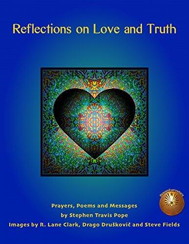 Reflections on Love and Truth: Prayers, Poems and Messages with Images