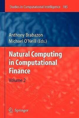 Natural Computing in Computational Finance: Volume 2
