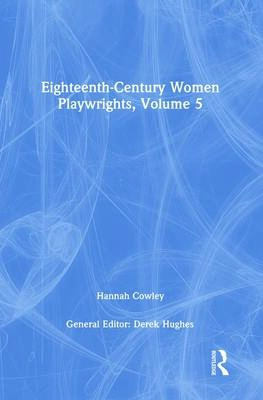 Eighteenth-Century Women Playwrights, vol 5