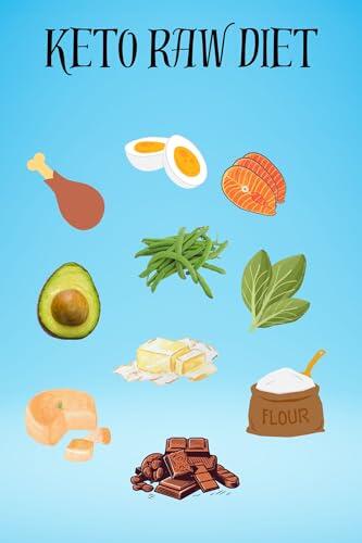Keto raw diet: The ultimate guide to intermittent fasting and raw ketogenic diet