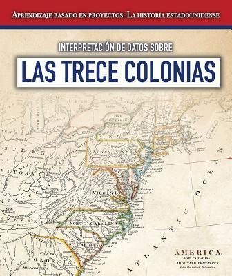 Interpretación de datos sobre las Trece Colonias / Interpretation of data on the Thirteen Colonies (Aprendizaje basado en proyectos: La historia ... Through American History)