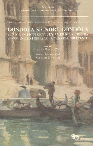 Gondola Signore Gondola: Venezia Nella Poesia Americana del Novecento