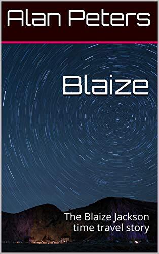 Blaize: The Blaize Jackson time travel story
