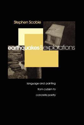Earthquakes and Explorations: Language and Painting from Cubism to Concrete Poetry