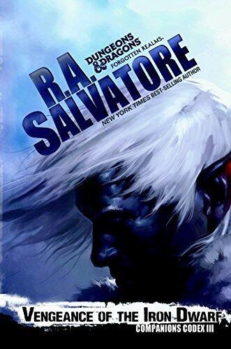 Vengeance of the Iron Dwarf (Forgotten Realms: Companions Codex) by Salvatore, R. A. (March 3, 2015) Hardcover