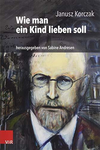 Wie Man Ein Kind Lieben Soll: Das Horbuch, Gelesen Von Peter Bieringer
