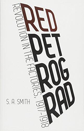 Red Petrograd: Revolution in the Factories, 1917-1918