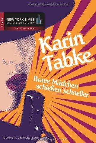 Brave Mädchen schießen schneller