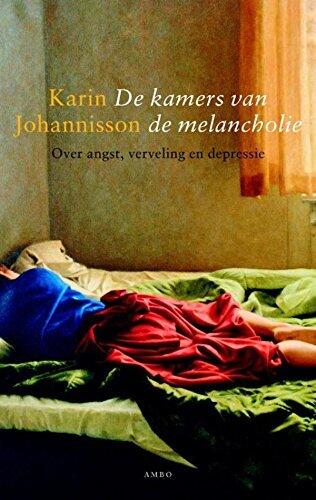 Kamers van de melancholie: over angst, verveling en depressie
