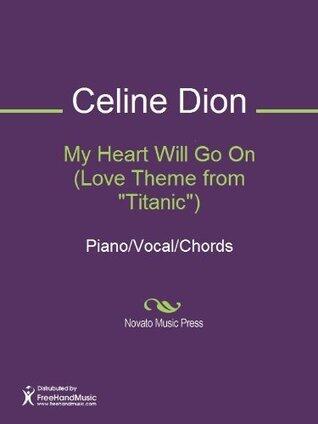My Heart Will Go On (Love Theme from "Titanic") Sheet Music