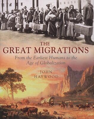 The Great Migrations: From the Earliest Humans to the Age of Globalization