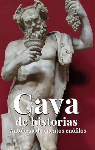 Cava de historias: Antología de cuentos enófilos