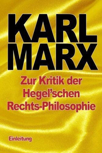 Zur Kritik der Hegel'schen Rechts-Philosophie: Einleitung