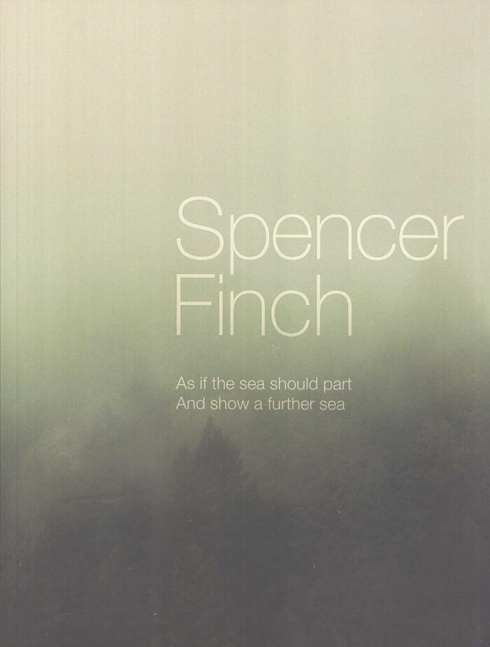 Spencer Finch: As If the Sea Should Part and Show a Further Sea