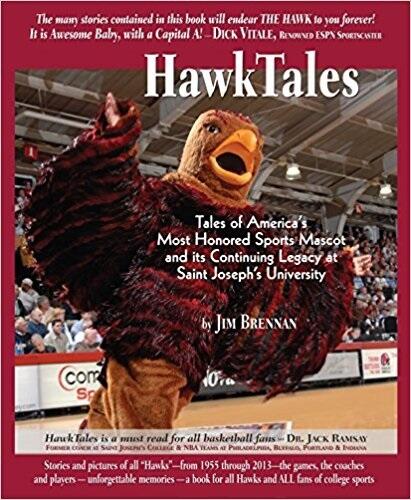 HawkTales: Tales of America's Most Honored Sports Mascot and Its Continuing Legacy at Saint Joseph's University