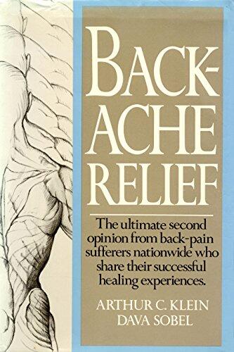 Backache Relief: The Ultimate Second Opinion from Back-Pain Sufferers Nationwide Who Share Their Successful Healing Experiences