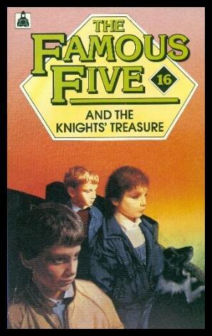 The Famous Five and the Knights' Treasure: A New Adventure of the Characters Created by Enid Blyton
