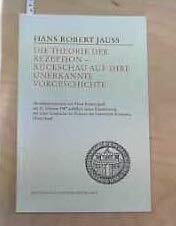 Die Theorie der Rezeption, Rückschau auf ihre unerkannte Vorgeschichte (Konstanzer Universitätsreden)