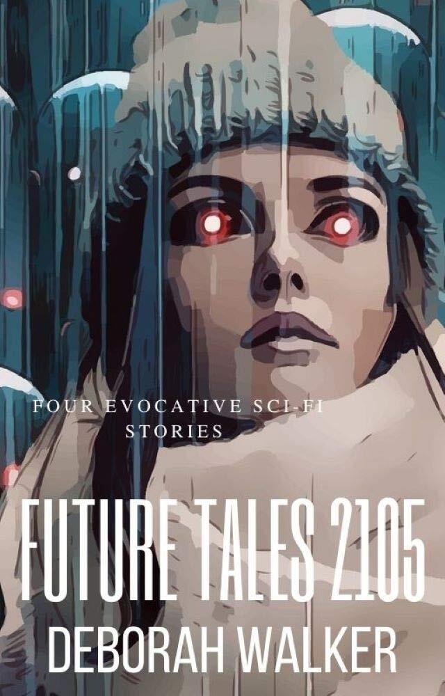 Future Tales 2105: Four Evocative Sci-Fi Stories